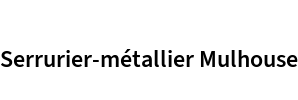 Serrurier-métallier Mulhouse